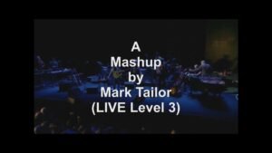 Read more about the article Video-Mashup by Mark Tailor (LIVE Level 3)