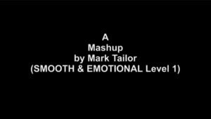 Read more about the article Video-Mashup by Mark Tailor (SMOOTH & EMOTIONAL Level 1)