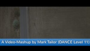 Read more about the article Video-Mashup by Mark Tailor (DANCE Level 11)